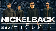 [�ý�]��NICKELBACK �ߡ��� & ���꡼�� / �饤�������ͤ�ե�����ɽ����ݡ��ȡ�