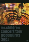 Mr.Children[?NCERT TOUR POP SAURUS 2001??2??T??? [DVD]