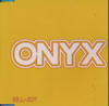 ONYX[?LL-JOY
