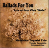 N?㦆??\?????Ballads For You