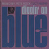 ???????????DIGGIN' ON BLUE MIXED BY PETE ROCK