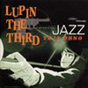 LUPIN THE THIRD??JAZZ??