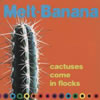 MELT-BANANA[?ctuses Come in Flocks