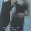 ?????????WHO IS SHE[? ME[?