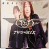 TWO-MIX[?KED DANCE [p]