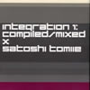 INTEGRATION 1-Compiled and mixed by SATOSHI TOMIIE