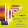 TRF[?rst drive Mix-album- [p]