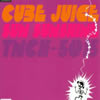 CUBE JUICE[?N SUNSHINE