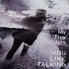 SING LIKE TALKING[? True Colors