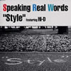 Style featuring Hi-D[?eaking Real Words