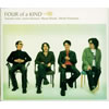 FOUR of a KIND[?UR of a KIND