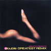 DOUBLE[?E[?GTS[? PRESENTS double GREATEST REMIX