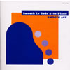 SMOOTH ACE[?ooth Le Gout Avec Piano