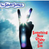 The Silver Sonics[?mething New Under The Sun-??????????
