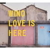 WINO[?VE IS HERE [p]