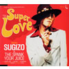 SUGIZO[?THE SPANK YOUR JUICE[?PER LOVE