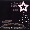 mummy the peepshow[?hool Girl Pop 
