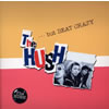 The HUSH[??ut BEAT CRAZY 