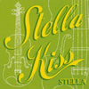 STELLA[?ella Kiss