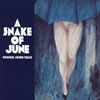 ??????????A SNAKE OF JUNE??ORIGINAL SOUND TRACK[??^?