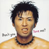 KAZUMA[?n't you love me[?