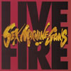 SEX MACHINEGUNS[?VE FIRE
