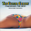 MASAYOSHI TAKANAKA[?E GUITAR GOBLIN-TAKANAKA THE BEST- [2CD]