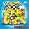 SKA???c??WE ARE SKA???c?