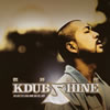 K DUB SHINE[?????? THE BEST OF K DUB SHINE MIX CD[?DVD [CD+DVD] [CCCD] [p]
