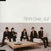 AJI[?ll It's Over [CCCD] [p]