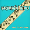 STOMPIN'BIRD[?t's Try Our Luck[?
