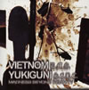 YUKIGUNI[?VIETNOM[?DNESS BEYOND INSANITY