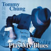 Tommy Chung[?ay My Blues