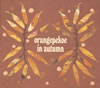orangepekoe[?angepekoe in autumn