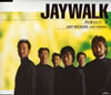 JAYWALK[????????????[?ST BECAUSE-LAST VERSION-