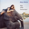 day after tomorrow[?y alone [CCCD] [p]