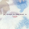 ?????????????kotoriya??[?rough the deep forest
