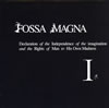 FOSSA MAGNA[?claration of the Independence of the imagination and the Rights of Man to His Own Madness 1 [WPbgdl]
