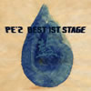 PE'Z[?'Z BEST 1ST STAGE??????