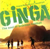 ??GiNGA-The soul of brasilian football????????????????????????????