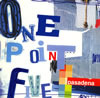 pasadena[?E POiNT FIVE