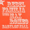 REBEL FAMILIA WITH MAX ROMEO[?BYLON FALL