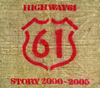 HIGHWAY61[?GHWAY61 STORY 2000??2005
