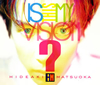 ?㉟????Is This My Vision[???HIDEAKI MATSUOKA THE BEST IN EPIC YEARS?? [2CD+DVD]