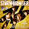 JAM Project[?????D??????????????⌹@????STORMBRINGER