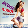 AYUSE KOZUE[?NDAE LOVE[?MMER TIME [WPbgdl]