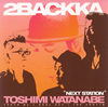 2BACKKA[?TOSHIMI WATANABE[?TOKYO No.1 SOUL SET THE ZOOT16[?[?XT STATION
