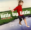 little by little[?????????