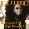 LUIRE presents DJ KAWASAKI?Papa Records