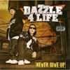 DAZZLE 4 LIFE[?VER GIVE UP